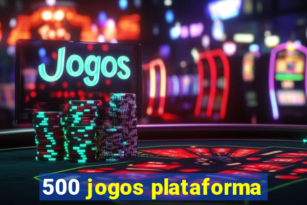 500 jogos plataforma